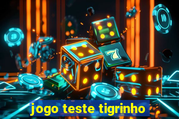 jogo teste tigrinho